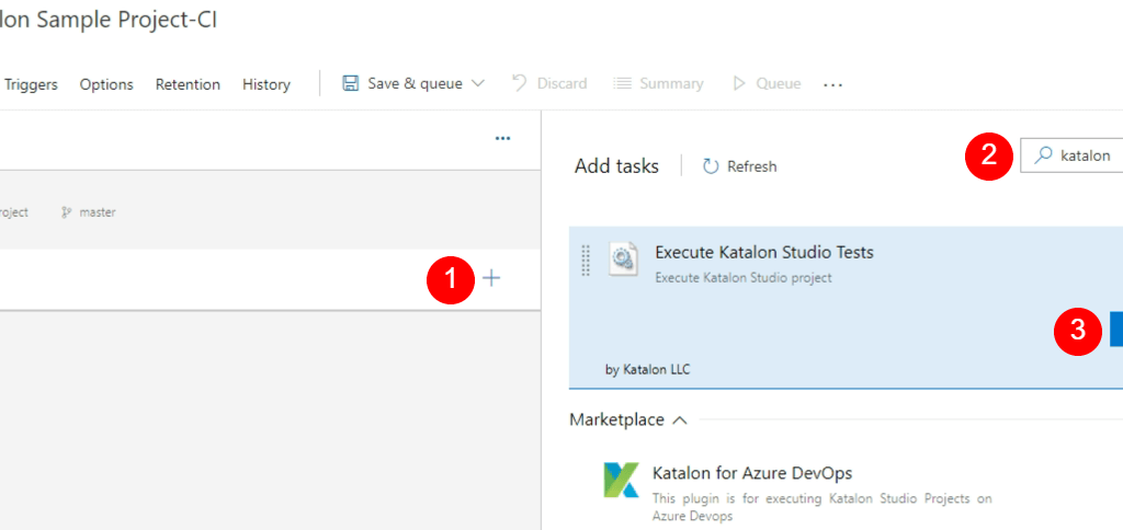 Now go to Pipeline in Azure DevOps, and then click Add to add the Katalon Task.