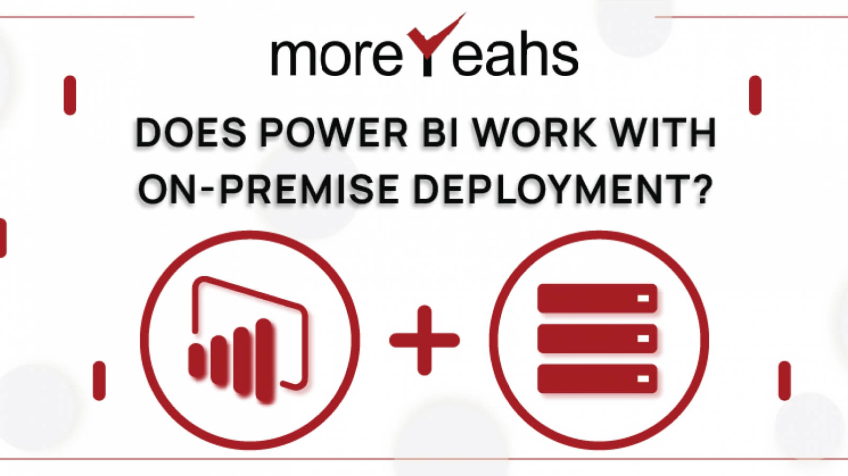 Does POWER BI Work with On-Prem Deployment?