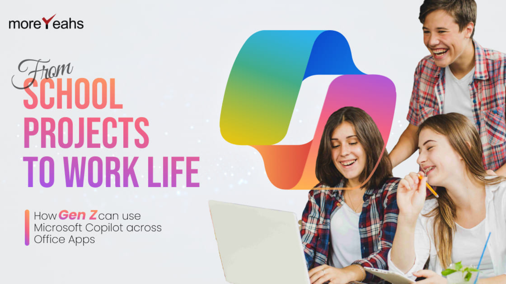 From School Projects to Work Life How Gen Z Can Use Microsoft Copilot Across Office Apps