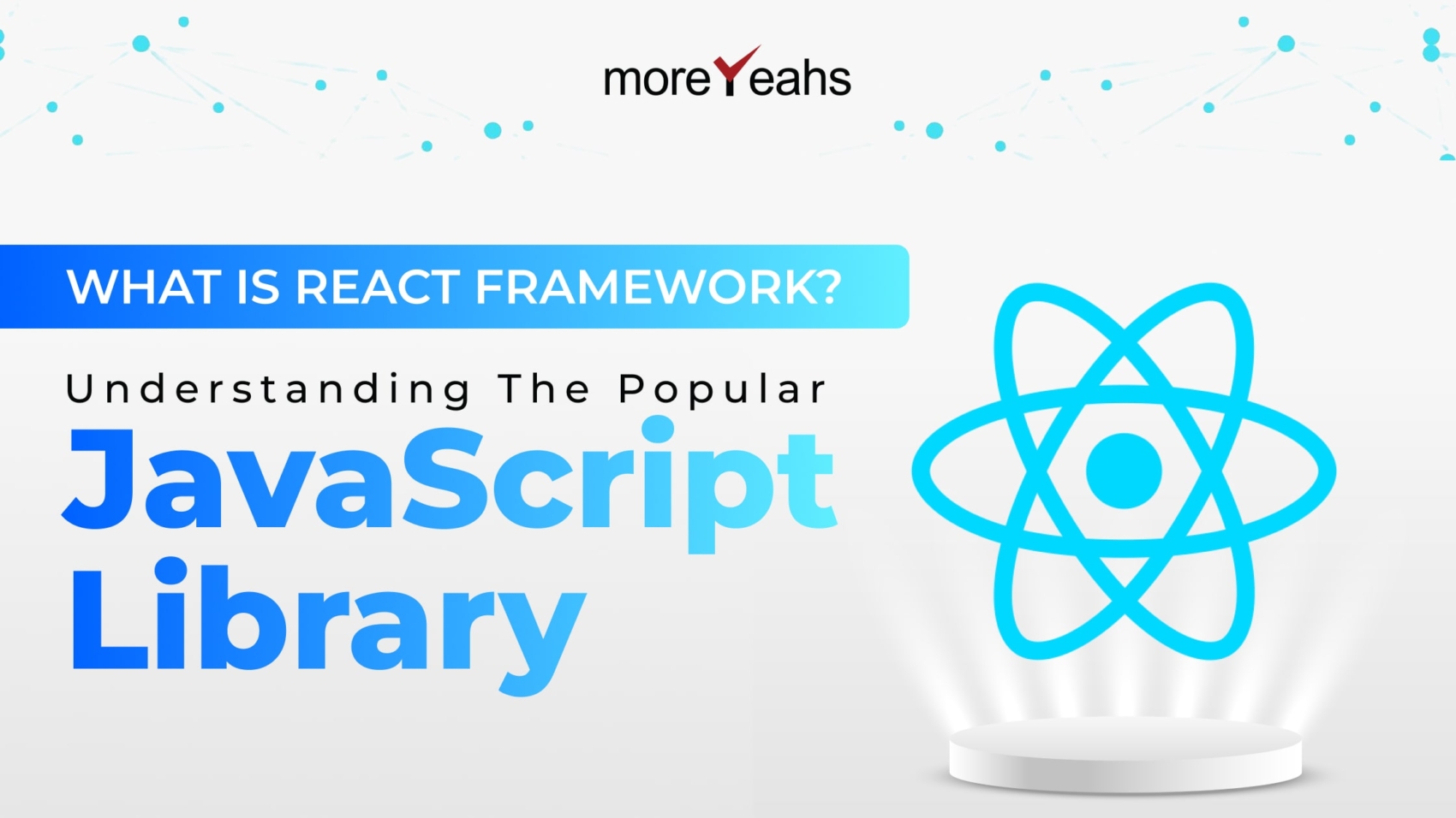 What Is React Framework_ Understanding the Popular JavaScript Library