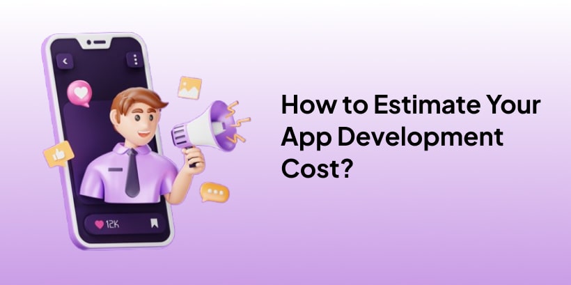 How to Estimate Your App Development Cost